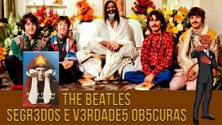 THE BEATLES SEGREDOS E VERDADES OBSCURAS