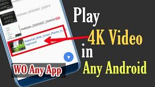 how to play 4K videos in any android mobile without additional player