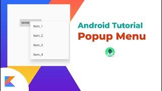 Popup Menu - Kotlin - Android Studio Tutorial