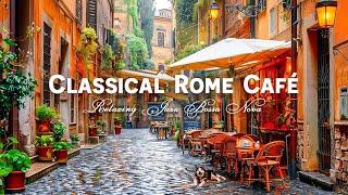 Classical Coffee Shop Ambience in Rome, Italy | Good Mood Bossa Nova Jazz Music