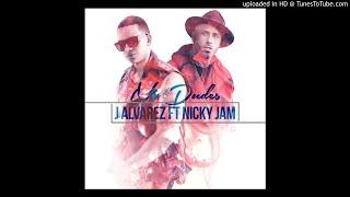 J Alvarez, Nicky Jam - No Dudes (Audio)