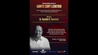 Exclusive digital premiere of WHITE COAT LEGENDS : Dr. Kantilal H. Sancheti