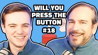 LAST ONE | Will You Press The Button Episode 18