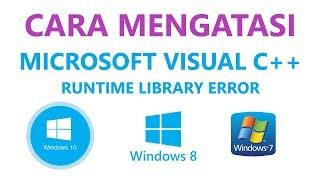  Cara Mengatasi Microsoft Visual C++ Runtime Library Error