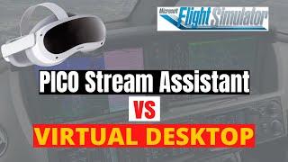 PICO 4 | Stream Assistant vs Virtual Desktop