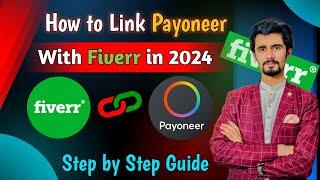 How to Link Payoneer Account to Fiverr in 2024 | Step by Step Guide | Noman Burki