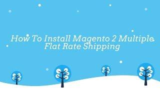 How To Install Magento 2 Multiple Flat Rate Shipping Fast & Easy - LandOfCoder Tutorials