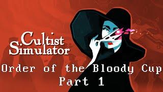 Cultist Simulator - Order of the Bloody Cup (Part 1)