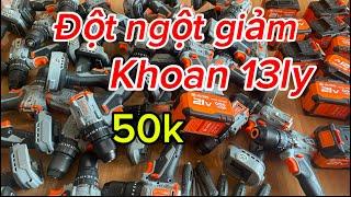 Đột ngột giảm khoan 13ly 50k ,pin15cel Báo pin dòng xả cao giảm hết cỡ