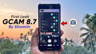 Gcam 8.7 By Shamim First Look - Pixel 7 Google Camera 8.7 Mod - SGcam 8.7