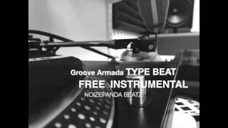 FREE HIP HOP BEAT - Type BEAT Groove Armada (FREE INSTRUMETAL) NOIZEPANDA BEATZ