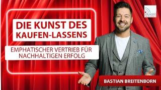 Emphatischer Vertrieb für nachhaltigen Erfolg! | Bastian Breitenborn