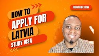 How to Apply for a Latvia   Study Visa for Nigerians.