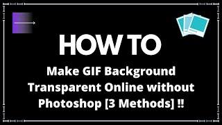 How to Make GIF Background Transparent Online without Photoshop [2021] [3 methods]