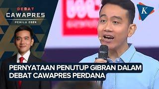 [FULL] Gibran Beri Pernyataan Penutup dalam Debat Cawapres Perdana