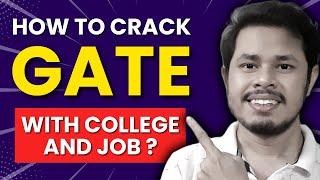 How to manage GATE with College and Job? | GATE CSE