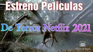 ESTRENO PELICULAS DE TERROR 2021 NETFLIX COMPLETAS EN ESPAÑOL LATINO