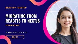 Migrating from Reactjs (CRA) to Nextjs, benefits, and challenges by Yogini Bende