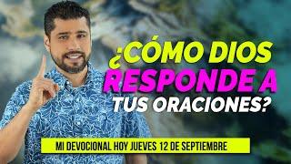 MI DEVOCIONAL HOY JUEVES 12 DE SEPTIEMBRE 2024 - ¿CÓMO LOGRAR QUE DIOS RESPONDA A TUS PETICIONES?