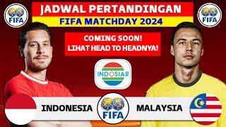 Jadwal FIFA MATCHDAY 2024 - Indonesia vs Malaysia - Jadwal Timnas Indonesia Live Indosiar