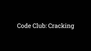 Code Club: Cracking