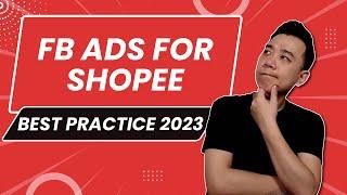 Facebook Ads for Shopee Optimization Tips