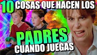 10 COSAS que HACEN los PADRES CUANDO JUGAMOS