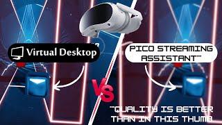 PICO 4 Wireless: Virtual Desktop vs. PICO Streaming Assistant