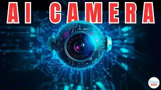What Is An AI Camera? What Makes It So Powerful?