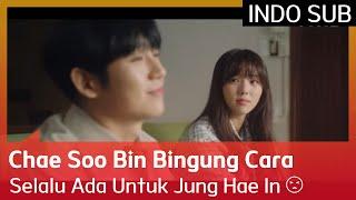 Chae Soo Bin Bingung Cara Selalu Ada Untuk Jung Hae In  EP07 #APieceOfYourMind INDO SUB