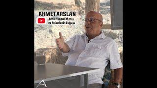 AHMET ARSLAN - ANTİK YUNAN ETHOS'U VE FELSEFENİN DOĞUŞU