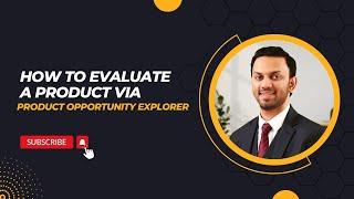 How To Evaluate A Product Via Product Opportunity Explorer