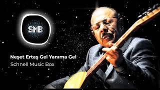 Neşet Ertaş Gel Yanıma Gel Remix (Schnell Music Box)