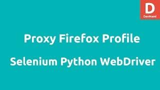 Python Selenium Set HTTP Proxy Firefox Profile