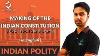 Making of the Indian Constitution | Indian Polity | In English | UPSC | GetintoIAS