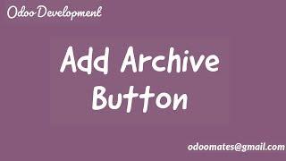 How To Add Archive Button In Odoo