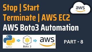 EC2 Operations Stop Start Terminate AWS EC2 with Python Boto3 | AWS Boto3 Automation with Python