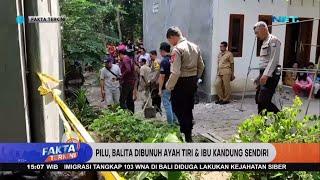 Pilu, Balita Dibunuh Ayah Tiri & Ibu Kandung Sendiri - Fakta Terkini