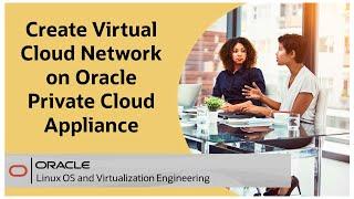 Creating a Virtual Cloud Network on Oracle Private Cloud Appliance