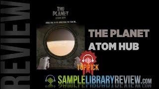 Review The Planet from Atom Hub Sample Library Review