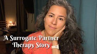 A Surrogate Partner Therapy Story: Physical Disabilities Didn’t Keep Him from Intimacy and Touch