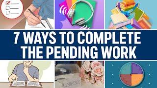 7 BEST WAYS TO COMPLETE THE PENDING WORK|#funwaystodohoework