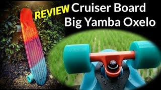 Review Cruiser Board Big Yamba Oxelo Indonesia