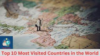 Top 10 Most Visited Countries in the World ||The World's Most Visited Countries