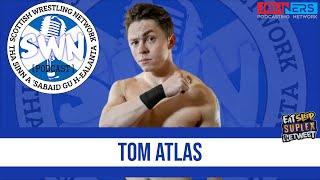 Scottish Wrestling Network Podcast | with Tom Atlas