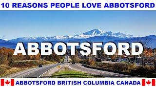 10 REASONS WHY PEOPLE LOVE ABBOTSFORD BRITISH COLUMBIA CANADA