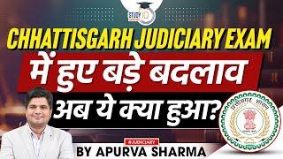 What’s New? Major Changes in Chhattisgarh Judiciary Exam | By Apurva Sharma