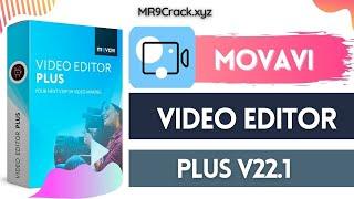 Movavi Video Editor Plus 2022 | Crack Download | Full Version | Lifetime Free | without Watermark!