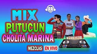 MIX PUTUCUN x CHOLITA MARINA HUAYNO CAJAMARQUINO DJ DOBLE AA 2024