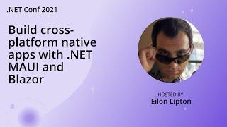 Build cross-platform native apps with .NET MAUI and Blazor